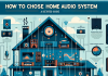 Как выбрать домашнюю акустическую систему: подробный гид